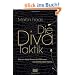 Die Diva-Taktik: Warum starke Frauen bei M�nnern ein leichtes Spiel haben