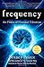  : Frequency: The Power of Personal Vibration