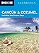 Moon Cancun and Cozumel: Including the Riviera Maya (Moon Handbooks)