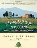 A Thousand Days in Tuscany: A Bittersweet Adventure