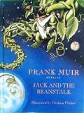 Frank Muir retells Jack and the beanstalk : the fantastic story of a boy, his mother and a strange vegetable