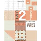 UML 2 Certification Guide: Fundamental & Intermediate Exams (The MK/OMG Press)