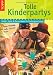 Tolle Kinderpartys: Bastel-, Spiel- & Rezeptideen für Kindergeburtstage