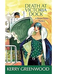 Book: Death at Victoria Dock (Phryne Fisher Mysteries) - Poisoned Pen Press