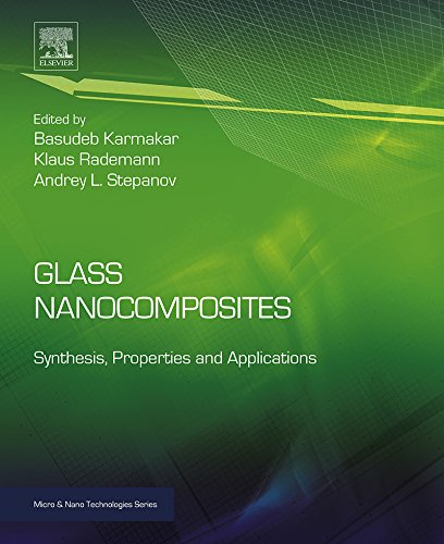Glass Nanocomposites: Synthesis, Properties and Applications (Micro and Nano Technologies)