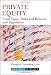 Private Equity: Fund Types, Risks and Returns, and Regulation (Robert W. Kolb Series)