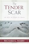 Tender Scar, The: Life After the Deat...