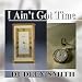 Music : I Ain't Got Time