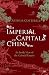 The Imperial Capitals of China: An Inside View of the Celestial Empire