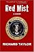 Red Mist: Marilyn Monroe. JFK. Murder. Assassination. One Witness.