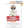 The Dead Celebrity Cookbook: A Resurrection of Recipes from More Than 145 Stars of Stage and Screen