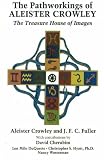 The Pathworkings of Aleister Crowley: The Treasure House of Images