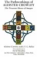 The Pathworkings of Aleister Crowley: The Treasure House of Images
