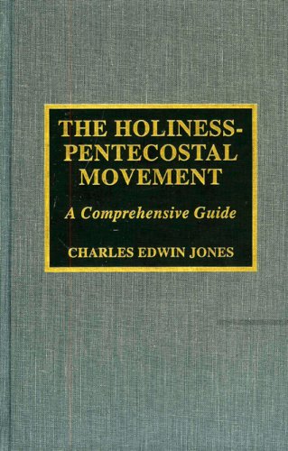 The Holiness-Pentecostal Movement: A Comprehensive Guide (Atla Bibliography Series)