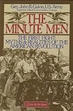 The minute men : the first fight : myths & realities of the American Revolution
