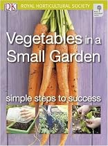 Vegetables in a Small Garden: Simple Steps to Success (RHS Simple Steps to Success)