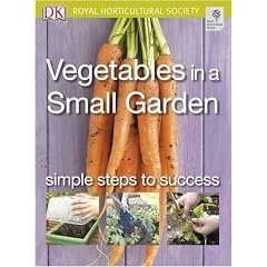 Vegetables in a Small Garden: Simple Steps to Success (RHS Simple Steps to Success)