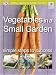 Vegetables in a Small Garden: Simple Steps to Success (RHS Simple Steps to Success)