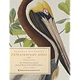 Extraordinary Birds: Essays and Plates of Rare Book Selections from the American Museum of Natural History Library (Natural Histories)