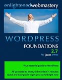 WordPress Foundations 2.7: Your Simple Step-by-Step Guide To WordPress