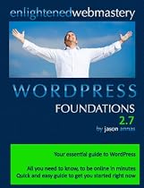 WordPress Foundations 2.7: Your Simple Step-by-Step Guide To WordPress