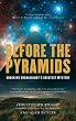 Before the Pyramids: Cracking Archaeology's Greatest Mystery