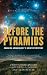 Before the Pyramids: Cracking Archaeology's Greatest Mystery