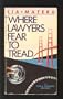 Where Lawyers Fear to Tread