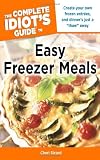 : The Complete Idiot's Guide to Easy Freezer Meals
