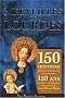Merveilles de Lourdes : 150 histoires vraies et �mouvantes pour c�l�brer 150 ans de foi, de miracles avec la Vierge Marie