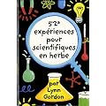 52 exp�riences pour scientifiques en herbe