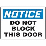 Safety Sign, Notice Do Not Block This Door, 7 X 10, Adhesive Vinyl