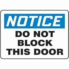 Safety Sign, Notice Do Not Block This Door, 7 X 10, Adhesive Vinyl