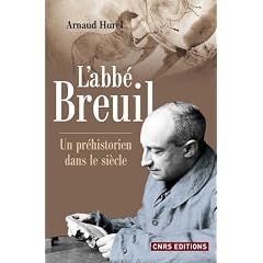 L'abb� Breuil : Un pr�historien dans le si�cle