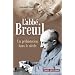 L'abb� Breuil : Un pr�historien dans le si�cle