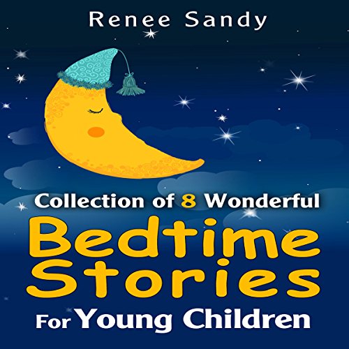 Collection Of 8 Wonderful Bedtime Stories for Young Children