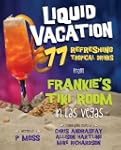 Liquid Vacation: 77 Refreshing Tropic...