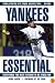 Yankees Essential: Everything You Need to Know to Be a Real Fan!