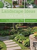 Landscape Ideas You Can Use: How to Choose Structures, Surfaces & Plants That Transform Your Yard