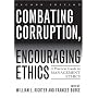 Combating Corruption, Encouraging Ethics: A Practical Guide to Management Ethics