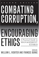 Combating Corruption, Encouraging Ethics: A Practical Guide to Management Ethics