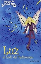 Luz, el hada del relampago/ Storm, The Lightning Fairy (La Magia Del Arco Iris: Las Hadas Del Tiempo/ the Magic of the Rainbow: Wheather Fairies) (Spanish Edition)