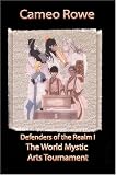 Defenders of the Realm I: The World Mystic Arts Tournament