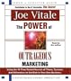 The Power of Outrageous Marketing: Using the Time-Tested Secrets of Titans, Tycoons, and Billionaires to Get Rich in Your Own Business