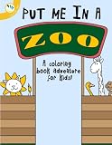 Put me in the zoo: a coloring book adventure for kids