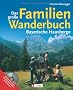 Das gro�e Familienwanderbuch: Bayerische Hausberge
