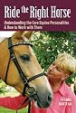 Ride the Right Horse: Understanding the Core Equine Personalities & How to Work with Them