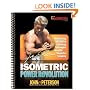 Isometric Power Revolution: Mastering the Secrets of Lifelong Strength, Health, and Youthful Vitality (Transformetrics: The Ultimate Training System)