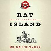 Rat Island: Predators in Paradise and the World's Greatest Wildlife Rescue | [William Stolzenburg]