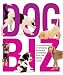 Dog Biz: A Compendium of Amazing Facts and Anecdotes from the Dog World
